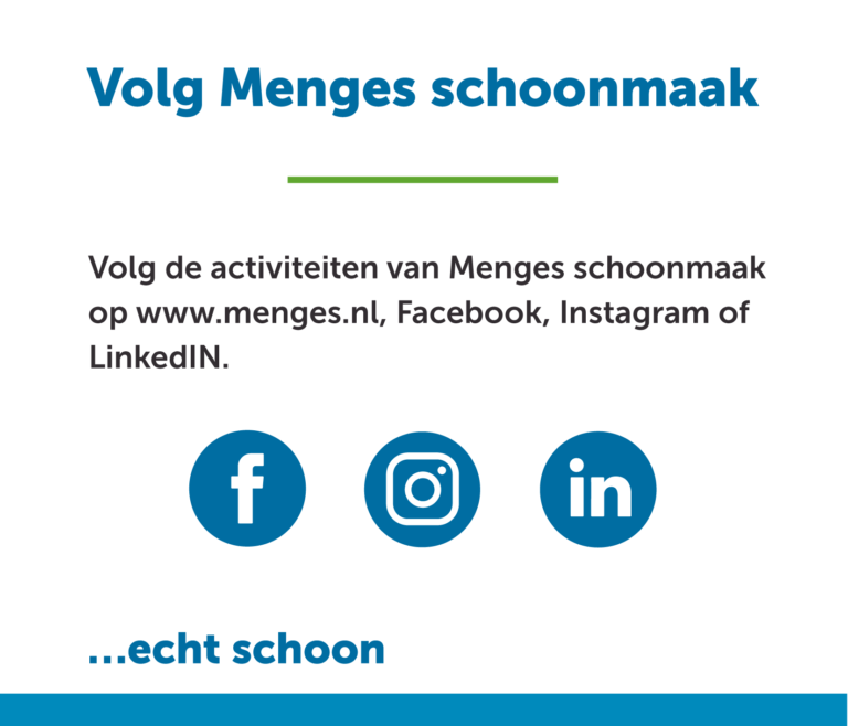 Volg Menges Schoonmaak op Facebook Instagram en LinkedIn